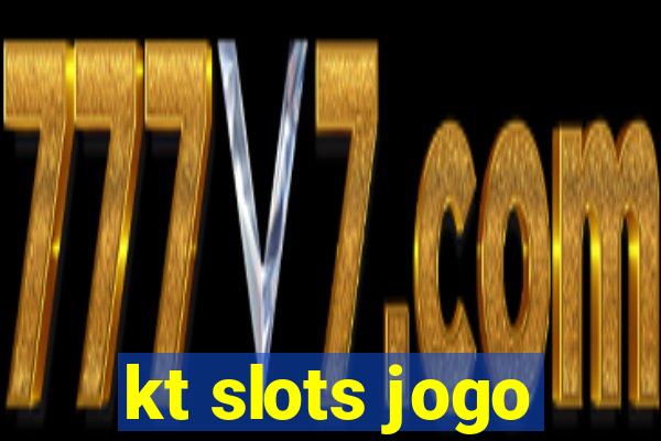 kt slots jogo